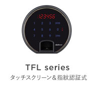 TFL series / タッチスクリーン＆指紋認証式